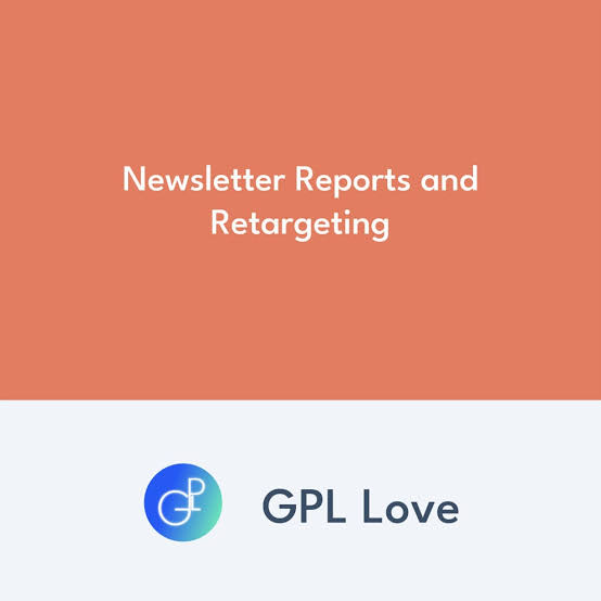 Newsletter Reports and Retargeting 474 - Wholesale GPL