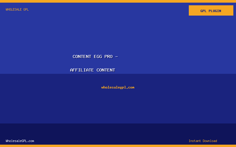 Content Egg Pro - Affiliate Content - Wholesale GPL