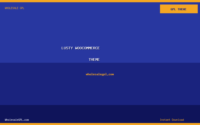 Lusty WooCommerce Theme - Wholesale GPL