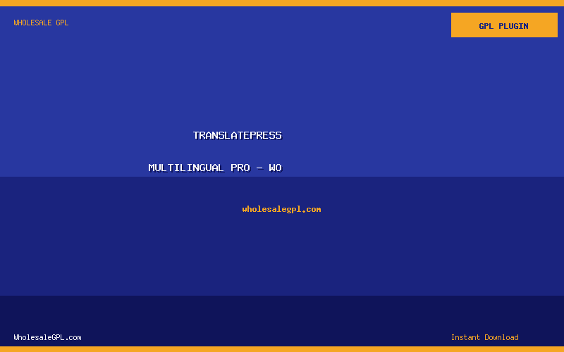TranslatePress Multilingual Pro - Wo - Wholesale GPL