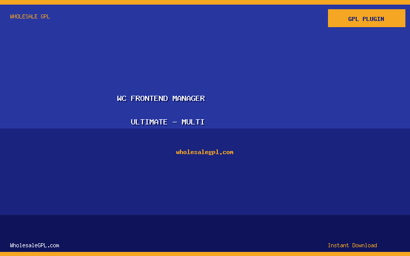 WC Frontend Manager Ultimate - Multi - Wholesale GPL