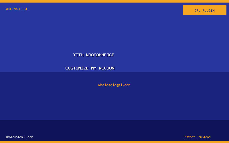 YITH WooCommerce Customize My Accoun - Wholesale GPL